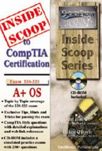 Enlarge image Cover: InsideScoop to CompTIA A+ Operating System Technology Exam 220-222 (with CD-ROM Exam) - TotalRecall Publications Inc