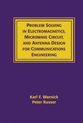 Cover: Problems and Solutions in Electromagnetics, Microwave Circuit and Antenna Design for Communications Engineering - Artech House Publishers