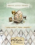 Cover: Pretty Little Things: Collage Jewelry, Trinkets and Keepsakes - North Light Books