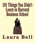 Cover: The 101 Things You Didn't Learn in Harvard Business School - TotalRecall Publications Inc