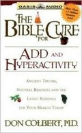 Cover: The Bible Cure for Add and Hyperactivity - Oasis Audio, Div of Domain Communications