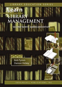 Enlarge image Cover: Learn Library Management A Practical Study Guide for New or Busy Managers in Libraries and Other Information Agencies Second North American Edition (c)2007 (Library Education Series) - TotalRecall Publications Inc