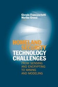 Enlarge image Cover: Homeland Security Technology Challenges: From Sensing and Encrypting to Mining and Modeling - Artech House Publishers