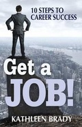 Cover: Get a Job! 10 Steps to Career Success - Inkwater Press