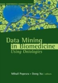 Enlarge image Cover: Data Mining Applications Using Ontologies in Biomedicine - Artech House