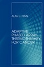 Cover: Adaptive Phased Array Thermotherapy for Cancer - Artech House