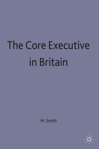 Enlarge image Cover: The Core Executive in Britain - Red Globe Press