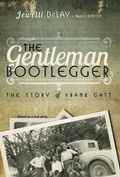 Cover: The Gentleman Bootlegger - Inkwater Press