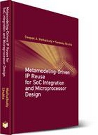 Abbildung von: Metamodeling Driven IP Reuse for System-on-a-Chip Integration and Verification - Artech House Publishers