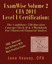 Enlarge image Cover: Examwise Volume 2 for 2011 Cfa Level I Certification the Candidates Question and Answer Workbook for Chartered Financial Analyst (with Download Testing Software) - TotalRecall Press