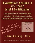 Cover: Examwise Volume 1 for 2012 Cfa Level I Certification the Candidates Question and Answer Workbook with Preliminary Reading Assignments for Chartered Financial Analyst (with Download Practice Exam Software) - TotalRecall Publications