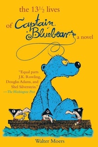 Abbildung von: The 13 1/2 Lives of Captain Blue Bear - Overlook Press