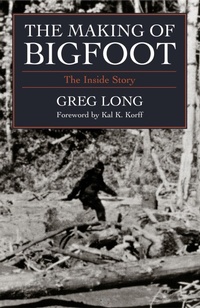 Enlarge image Cover: The Making of Bigfoot - Prometheus Books