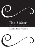 Cover: The Sister: A Novel of Emily Dickinson - Overlook Press
