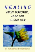Cover: Healing from Terrorism, Fear, and Global War - Llumina Press