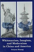 Cover: Whitmanism Imagism and Modernism in China and America - Susquehanna University Press