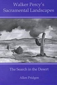 Abbildung von: Walker Percy's Sacramental Landscapes - Susquehanna University Press
