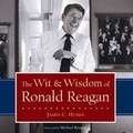 Cover: The Wit & Wisdom of Ronald Reagan - Regnery Publishing Inc