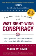 Cover: The Official Handbook of the Vast Right-Wing Conspiracy 2008 - Regnery Publishing Inc