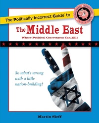 Enlarge image Cover: The Politically Incorrect Guide to the Middle East - Regnery Publishing Inc