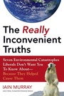 Cover: The Really Inconvenient Truths - Regnery Publishing Inc