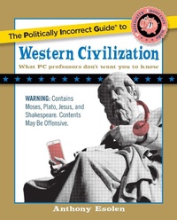 Enlarge image Cover: The Politically Incorrect Guide to Western Civilization - Regnery Publishing Inc