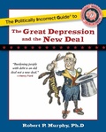 Cover: The Politically Incorrect Guide to the Great Depression and the New Deal - Regnery Publishing Inc