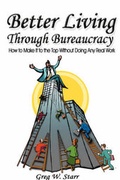 Cover: Better Living Through Bureaucracy - Llumina Press