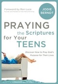 Cover: Praying the Scriptures for Your Teens - Zondervan