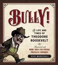 Enlarge image Cover: Bully! - Regnery Publishing Inc