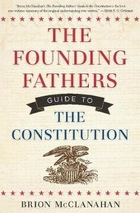 Enlarge image Cover: The Founding Fathers Guide to the Constitution - Regnery Publishing Inc
