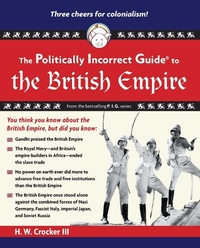 Enlarge image Cover: Politically Incorrect Guide to the British Empire - Regnery Publishing
