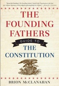 Cover: The Founding Fathers Guide to the Constitution - Regnery History