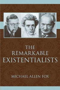 Enlarge image Cover: The Remarkable Existentialists - Prometheus Books