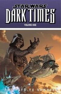 Enlarge image Cover: Star Wars: Dark Times: Path to Nowhere Volume 1 - Dark Horse Comics,U.S.