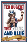 Cover: Ted, White, and Blue - Regnery Publishing Inc