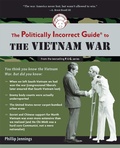 Cover: The Politically Incorrect Guide to the Vietnam War - Regnery Publishing Inc