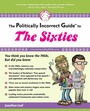 Cover: The Politically Incorrect Guide to the Sixties - Regnery Publishing Inc