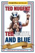 Cover: Ted, White, and Blue - Regnery Publishing Inc