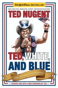 Enlarge image Cover: Ted, White, and Blue - Regnery Publishing Inc