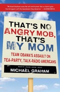 Cover: That's No Angry Mob, That's My Mom - Regnery Publishing