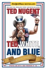 Cover: Ted, White, and Blue - Regnery Publishing