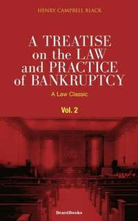 Abbildung von: A Treatise on the Law and Practice of Bankruptcy: Under the Act of Congress of 1898 Vol 2 - Beard Books