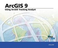 Cover: Using ArcGIS Tracking Analyst: ArcGIS 9 - Environmental Systems Research Institute Inc.,U.S.