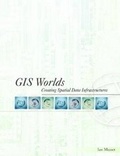 Cover: GIS Worlds - Environmental Systems Research Institute Inc.,U.S.