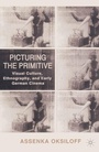 Cover: Picturing the Primitive - St Martin's Press