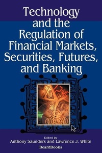Enlarge image Cover: Technology and the Regulation of Financial Markets, Securities, Futures, and Banking - Beard Books