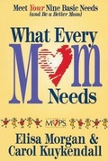 Cover: What Every Mom Needs - Zondervan