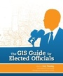 Cover: The GIS Guide for Elected Officials - ESRI Press