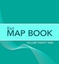 Cover: Esri Map Book: Volume 29 - ESRI Press